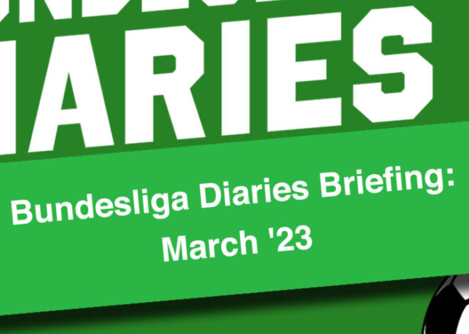 Pengarahan Diaries Bundesliga: Maret ’23