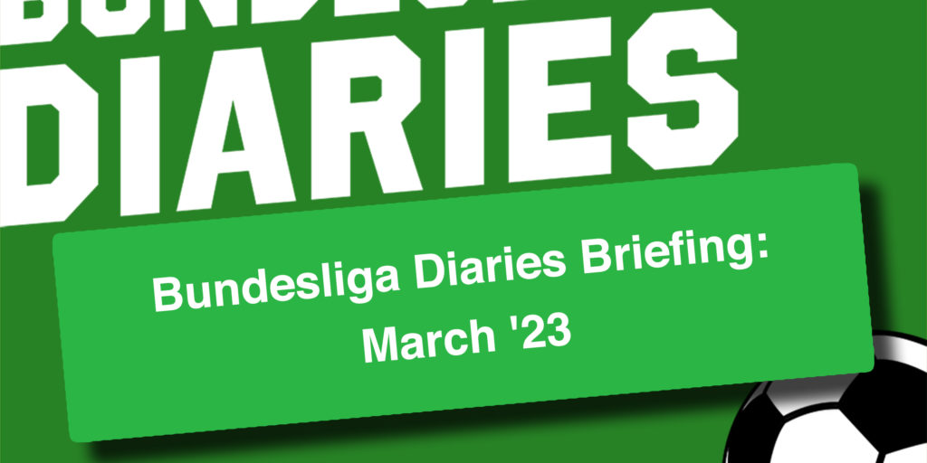 Pengarahan Diaries Bundesliga: Maret ’23