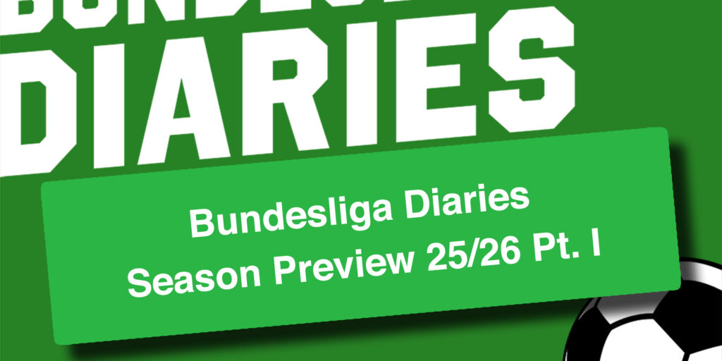 Pratinjau Musim Bundesliga Diaries 25/26 pt. SAYA