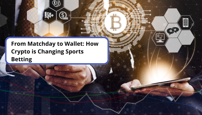 Dari Hari Pertandingan ke Dompet: Bagaimana Crypto Mengubah Taruhan Olahraga