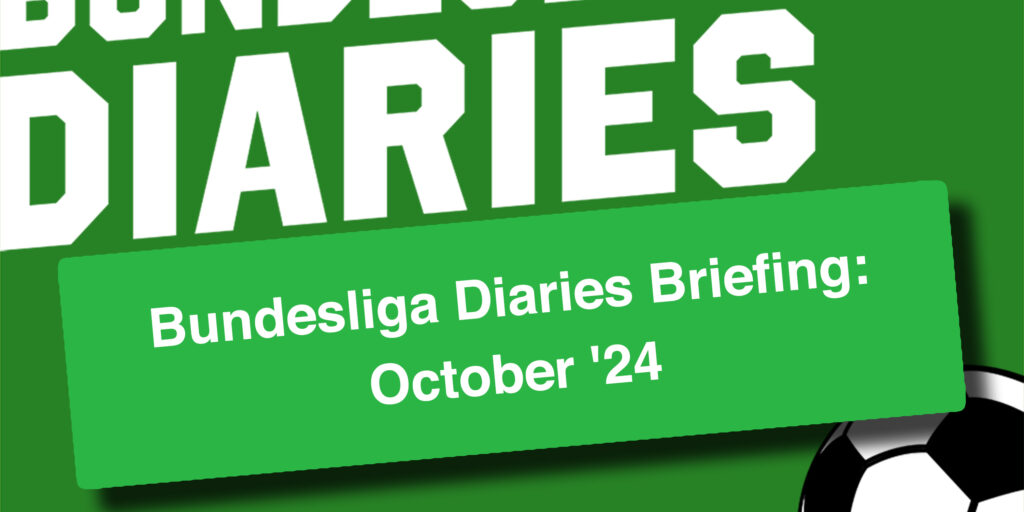 Pengarahan Diaries Bundesliga: Oktober ’24