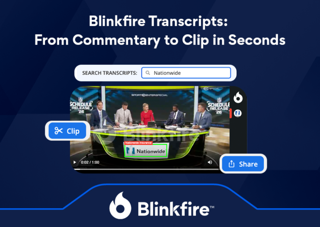 Blinkfire Transcripts: From Commentary to Clip in Seconds